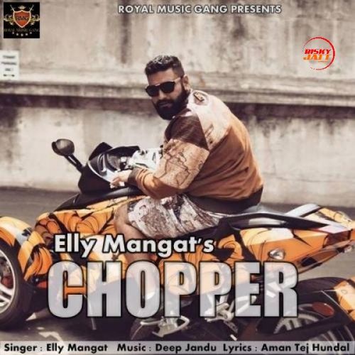 Chopper Elly Mangat Mp3 Song Free Download