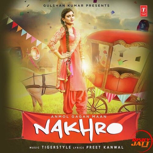 Nakhro Anmol Gagan Maan Mp3 Song Free Download