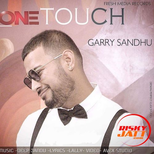 One Touch Garry Sandhu Mp3 Song Free Download