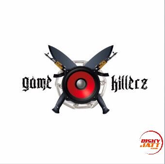 Game Killerz Elly Mangat and A Kay full album mp3 songs download