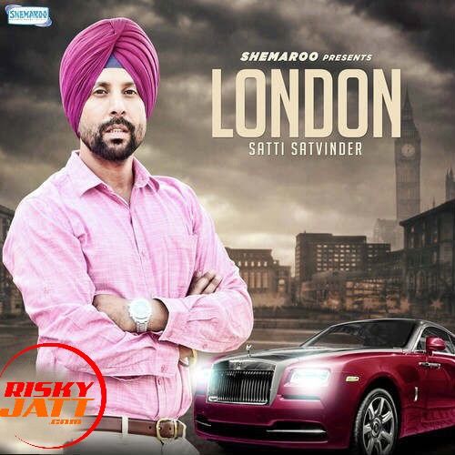 London Satti Satvinder Mp3 Song Free Download