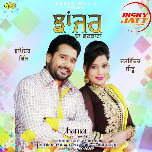 Jhanjar Da Chhankata Bhupinder Gill, Jaswinder Jeetu Mp3 Song Free Download