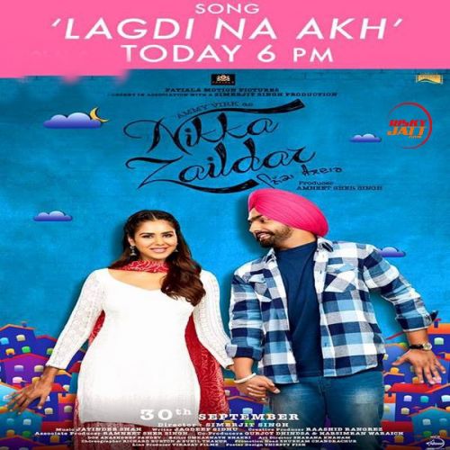 Lagdi Na Akh (Nikka Zaildar) Ammy Virk Mp3 Song Free Download