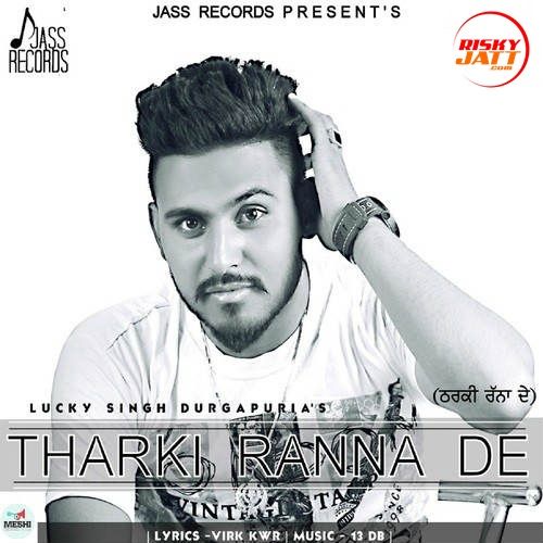 Tharki Ranna De Lucky Singh Durgapuria Mp3 Song Free Download