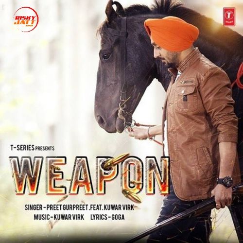 Weapon Preet Gurpreet, Kuwar Virk Mp3 Song Free Download