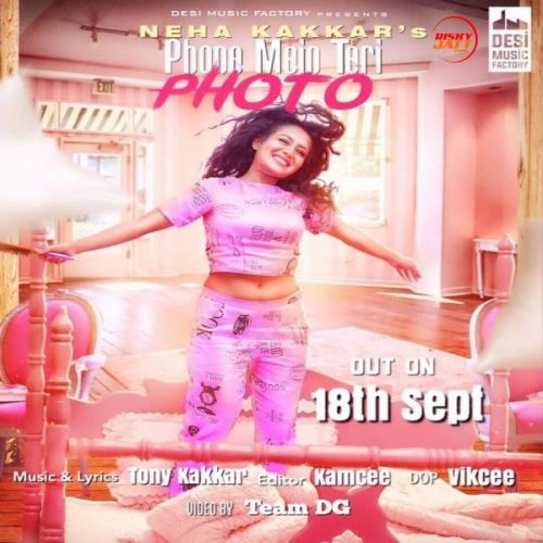 Phone Mein Teri Photo Neha Kakkar Mp3 Song Free Download