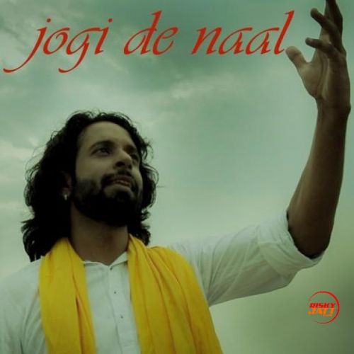 Jogi De Naal Kaushik Kashyap Mp3 Song Free Download