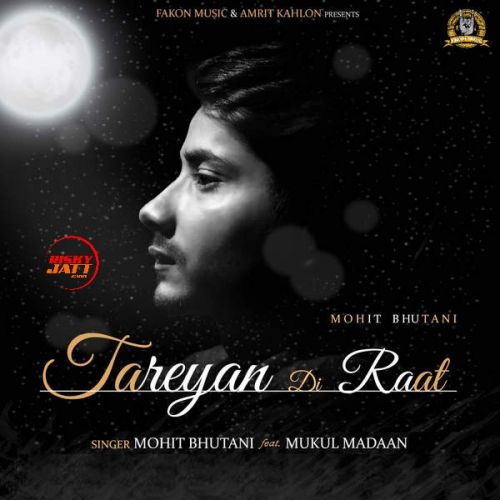 Tareyan Di Raat Mohit Bhutani Mp3 Song Free Download