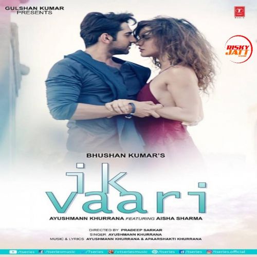 Ik Vaari Ayushmann Khurrana Mp3 Song Free Download