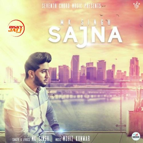 Sajna MK Singh Mp3 Song Free Download