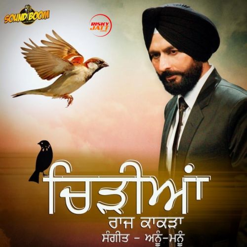 Chiddiyan Raj Kakra Mp3 Song Free Download