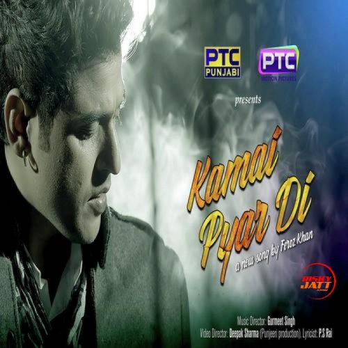 Kamai Pyar Di Feroz Khan Mp3 Song Free Download