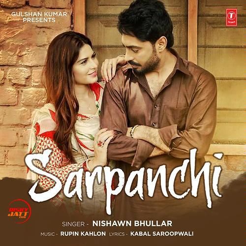 Sarpanchi Nishawn Bhullar Mp3 Song Free Download