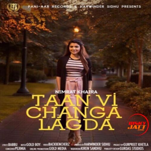 Taan Vi Changa Lagda Nimrat Khaira Mp3 Song Free Download