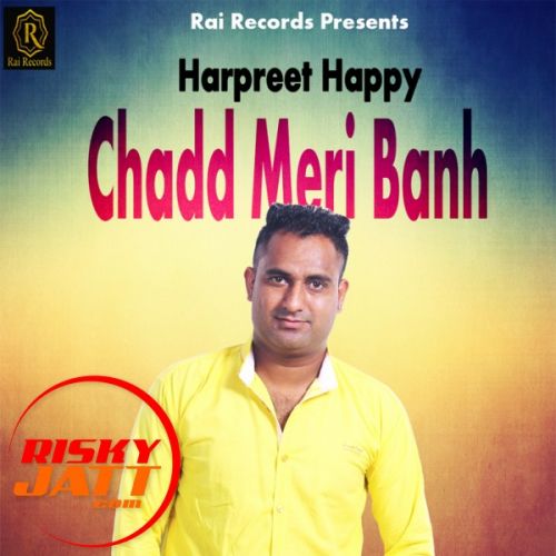 Chadd Meri Banh Hapreet Happy Mp3 Song Free Download