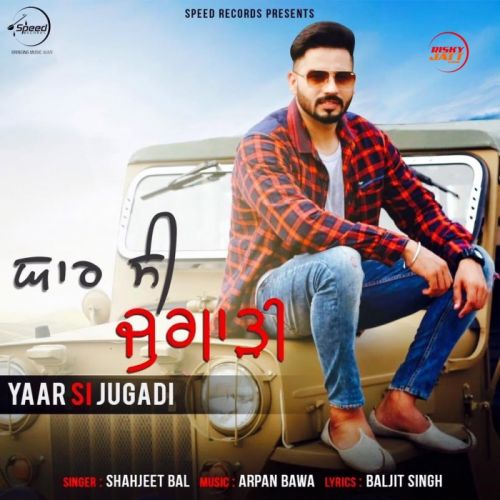 Yaar Si Jugadi Shahjeet Bal Mp3 Song Free Download
