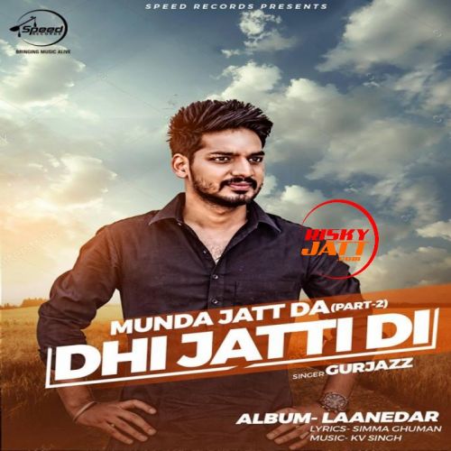 Dhi Jatti Di Gurjazz Mp3 Song Free Download