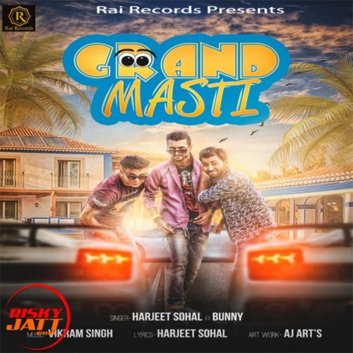 Grand Masti Harjeet Sohal, Bunny Mp3 Song Free Download