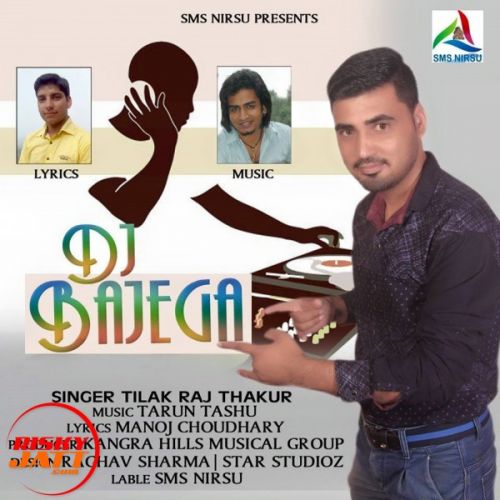 DJ Bajega Tilak Raj Thakur Mp3 Song Free Download