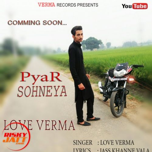 Pyar Sohneya Love Verma Mp3 Song Free Download