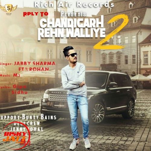 Reply Of Chandigarh Rehn Waliye Jabby Sharma Mp3 Song Free Download