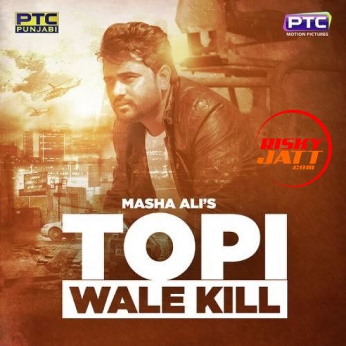 Topi Wale Kill Masha Ali Mp3 Song Free Download