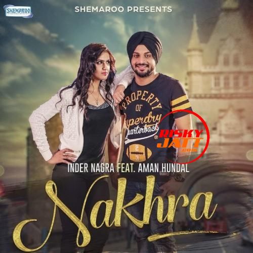 Nakhra Inder Nagra Mp3 Song Free Download