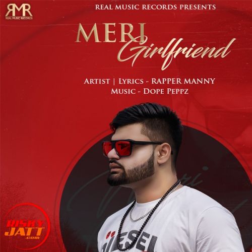 Meri Girlfriend Rapper Manny Mp3 Song Free Download