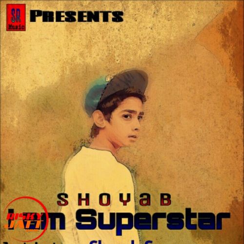 I Am Superstar Shoyab Swag Mp3 Song Free Download
