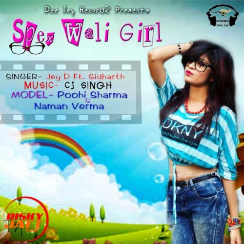 Spex Wali Girl Jey D, Sidharth Mp3 Song Free Download