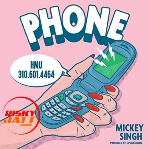 Phone Mickey Singh Mp3 Song Free Download