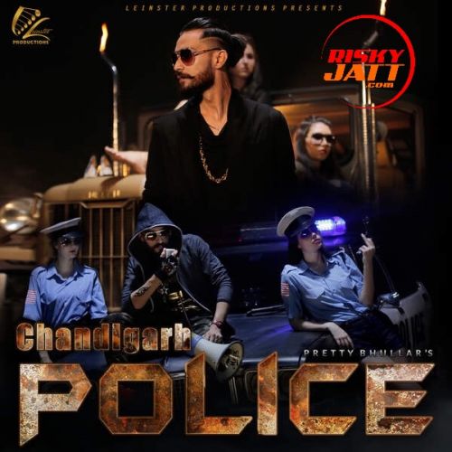 Chandigarh Police Pretty Bhullar Mp3 Song Free Download