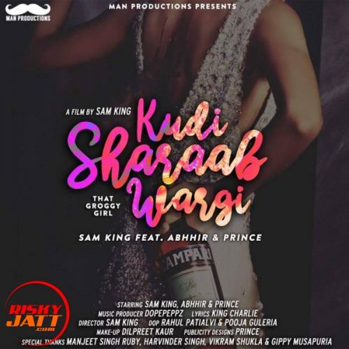 Kudi Sharaab Wargi (That Groggy Girl) Sam King, Abhhir, Prince Mp3 Song Free Download