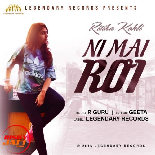 Ni Mai ROi Ritika Kohli Mp3 Song Free Download