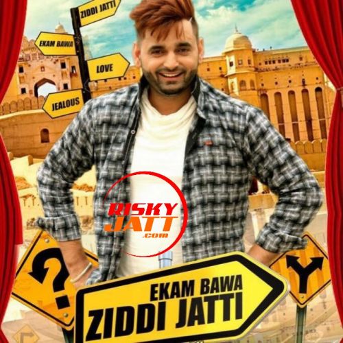 Ziddi Jatti Ekam Bawa Mp3 Song Free Download