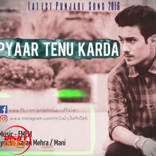 Pyaar Tenu Karda EMEM Mp3 Song Free Download