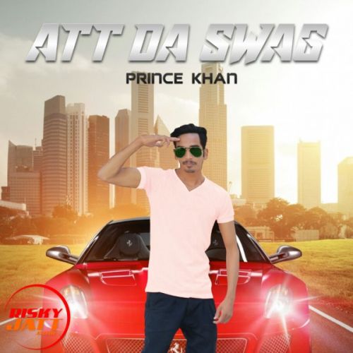 Att Da Swag Prince Khan Mp3 Song Free Download