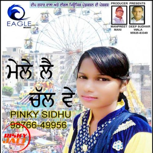 Mele Lay Chal Ve PinkySidhu Mp3 Song Free Download