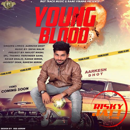 Young Blood Aarkesh Dhot Mp3 Song Free Download