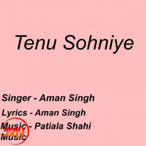 Tenu Sohniye Aman Singh Mp3 Song Free Download