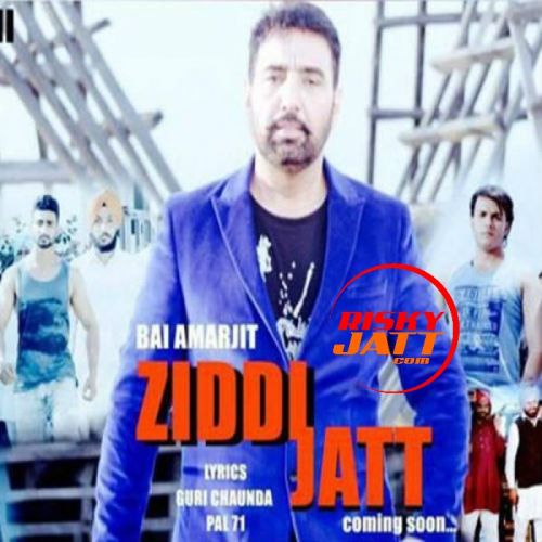 Ziddi Jatt Bai Amarjit Mp3 Song Free Download