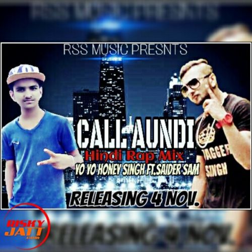 Call Aundi (Rap Mix) Honey Singh, Saider Sam Mp3 Song Free Download