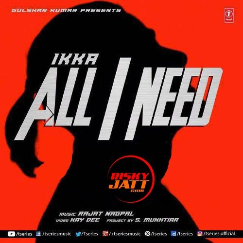 All I Need Ikka Mp3 Song Free Download