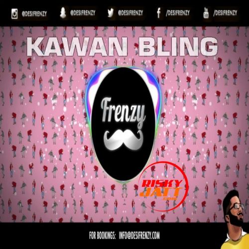 Kawan Bling Dj Frenzy Mp3 Song Free Download