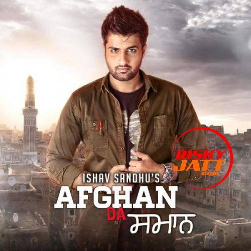 Afgan Da Saman Ishav Sandhu Mp3 Song Free Download