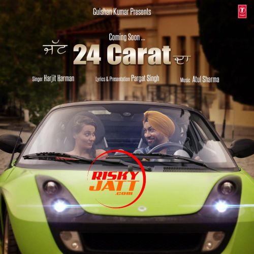 Jatt 24 Carat Da Harjit Harman Mp3 Song Free Download