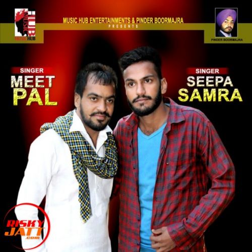Malang Meetpal, Seepa Samra Mp3 Song Free Download