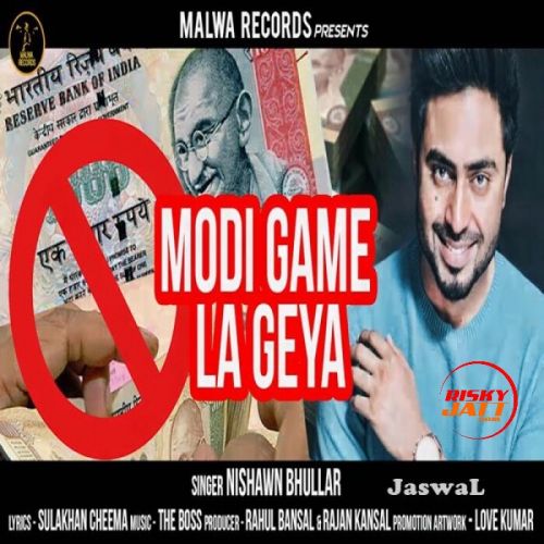 Modi Game La Geya Nishawn Bhullar Mp3 Song Free Download