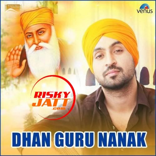 Dhan Guru Nanak Diljit Dosanjh Mp3 Song Free Download