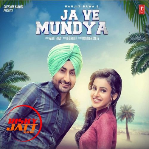 Ja Ve Mundya Ranjit Bawa Mp3 Song Free Download